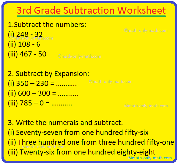 In 3th Grade Addition Worksheet we will solve how to subtract 3-digit numbers by expansion, subtraction of 3-digit numbers without regrouping, subtraction of 3-digit numbers with regrouping, properties of subtraction, estimating the difference and word problems on 3-digit