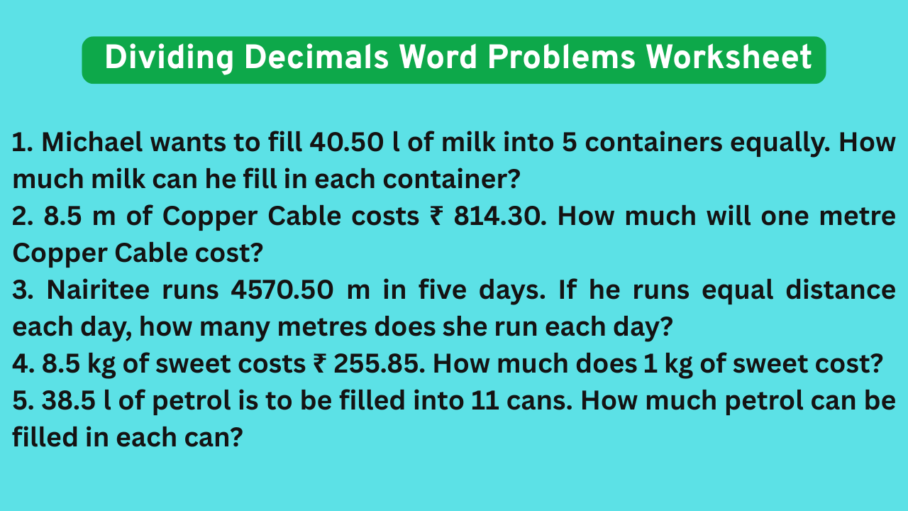In dividing decimals word problems worksheet we will get different types of problems on decimals division word problems, dividing a decimal by a whole number, dividing a decimals and dividing a decimals by 10, 100 and 1000.