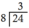 Long Division 24 Divided by 8