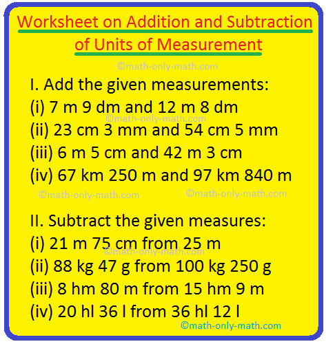 Worksheet on Addition and Subtraction of Units of Measurement