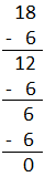 6 is Subtracted Repeatedly from 18