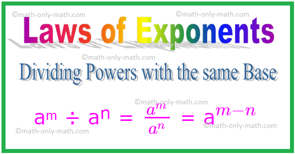 Dividing Powers with the same Base, Laws of Exponents