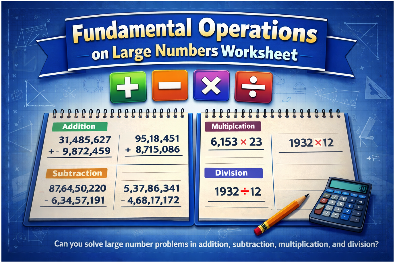 Fundamental Operations on Large Numbers Worksheet With Answers