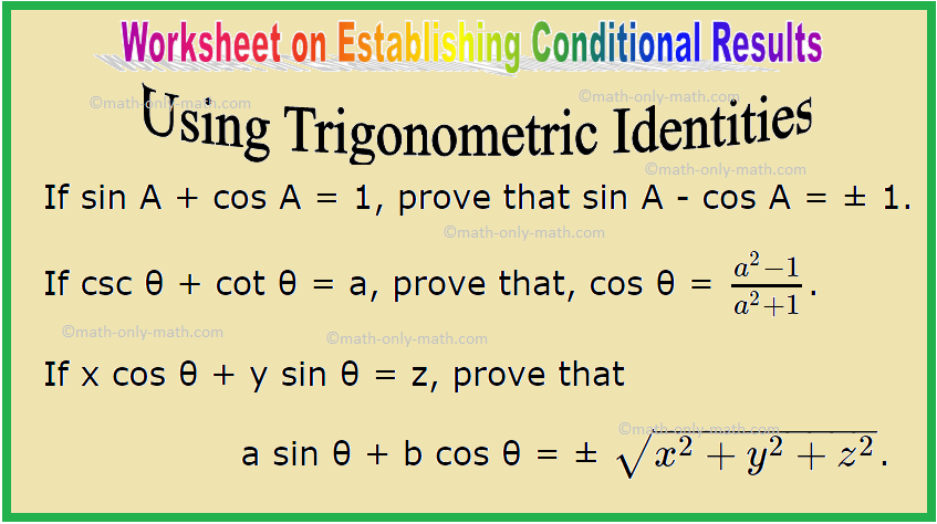 In worksheet on establishing conditional results using Trigonometric identities we will prove various types of practice questions on Trigonometric identities. Here you will get 12 different types of establishing conditional results using Trigonometric identities questions